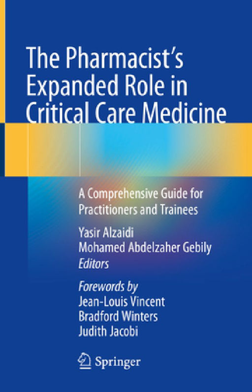The Pharmacist's Expanded Role in Critical Care Medicine: A Comprehensive Guide for Practitioners and Trainees by Yasir Alzaidi