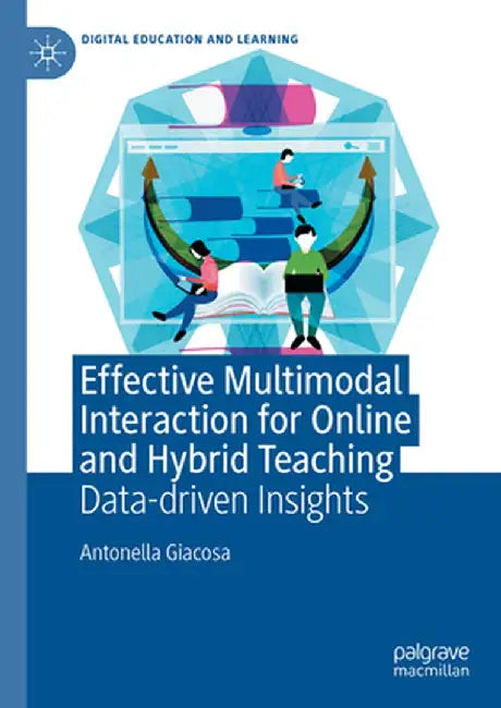 Effective Multimodal Interaction for Online and Hybrid Teaching: Data-Driven Insights by Antonella Giacosa