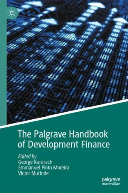 The Palgrave Handbook of Development Finance by George Kararach
