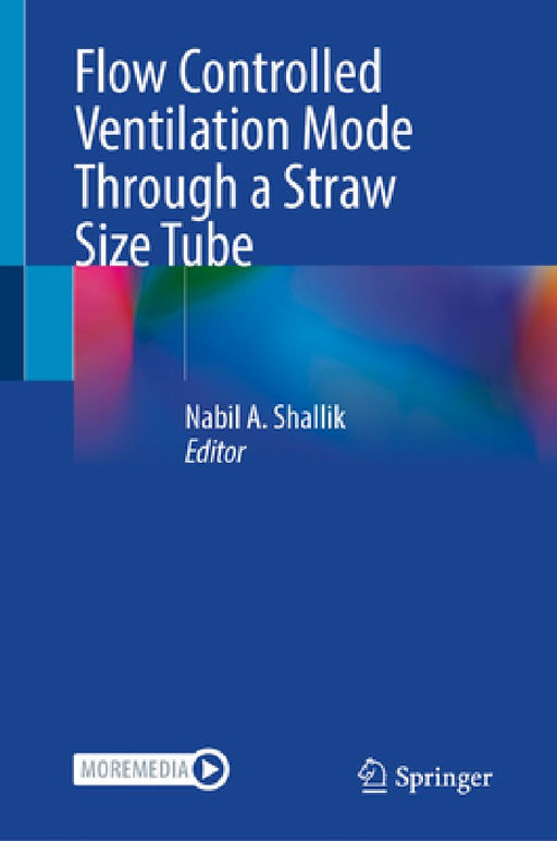 Flow Controlled Ventilation Mode Through a Straw Size Tube by Nabil A. Shallik