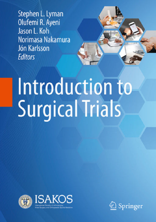Introduction to Surgical Trials by Stephen Lyman, Olufemi R. Ayeni, Jason L. Koh