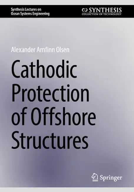 Cathodic Protection of Offshore Structures by Alexander Arnfinn Olsen