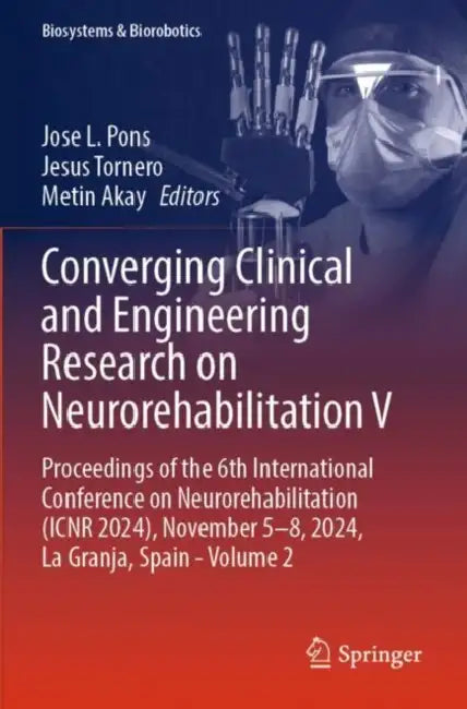 Converging Clinical and Engineering Research on Neurorehabilitation V: Proceedings of the 6th International Conference on Neurorehabilitation (Icnr 20 by Jose L. Pons