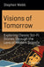 Visions of Tomorrow: Exploring Classic Sci-Fi Stories Through the Lens of Modern Science by Stephen Webb