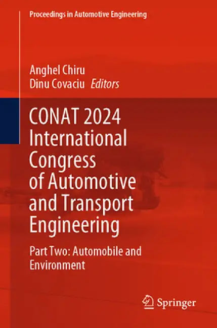 Conat 2024 International Congress of Automotive and Transport Engineering: Part Two: Automobile and Environment by Anghel Chiru