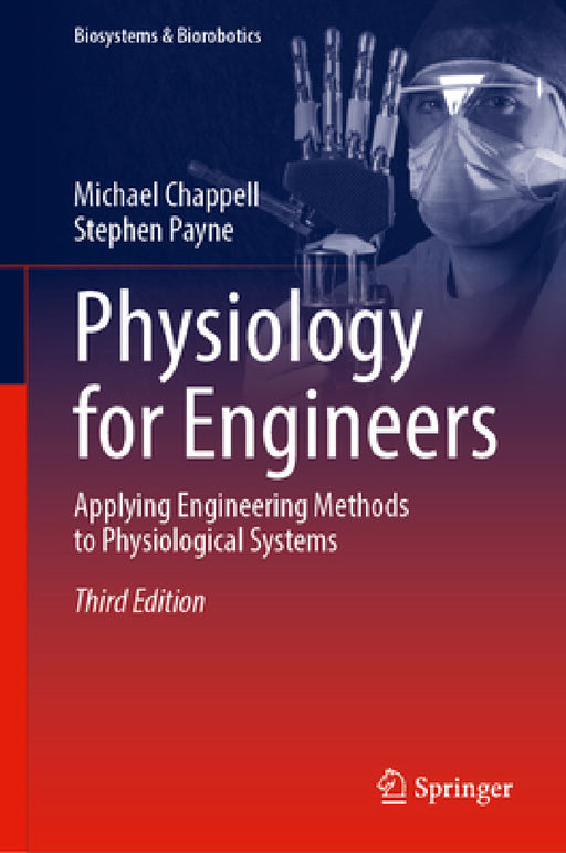 Physiology for Engineers: Applying Engineering Methods to Physiological Systems by Michael Chappell, Stephen Payne