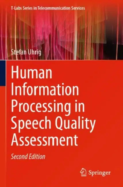 Human Information Processing in Speech Quality Assessment by Stefan Uhrig