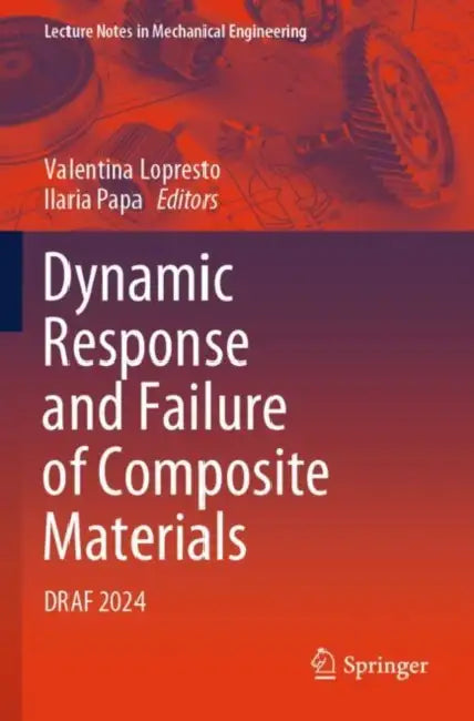 Dynamic Response and Failure of Composite Materials: Draf 2024 by Valentina Lopresto