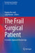 The Frail Surgical Patient: A Geriatric Approach Beyond Age by Virginia Boccardi