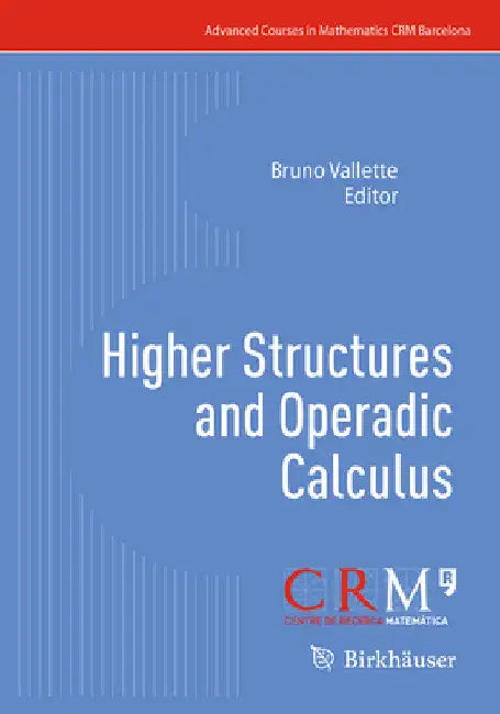 Higher Structures and Operadic Calculus by Bruno Vallette