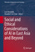 Social and Ethical Considerations of AI in East Asia and Beyond by Levi Checketts, Benedict S. B. Chan