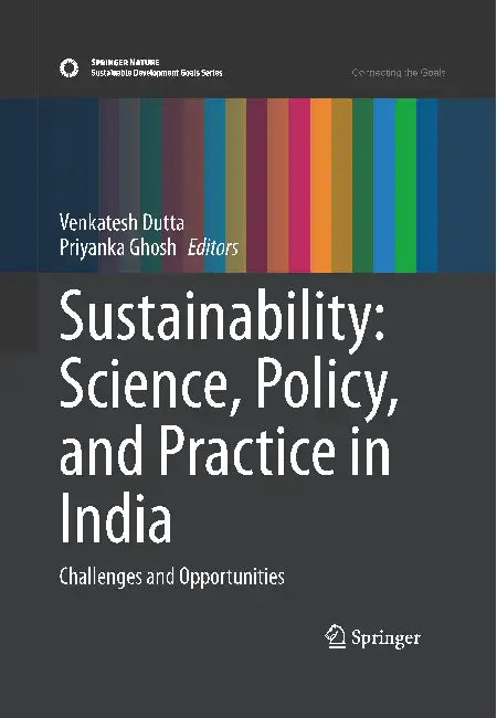 Sustainability: Science, Policy, And Practice In India by Dutta V