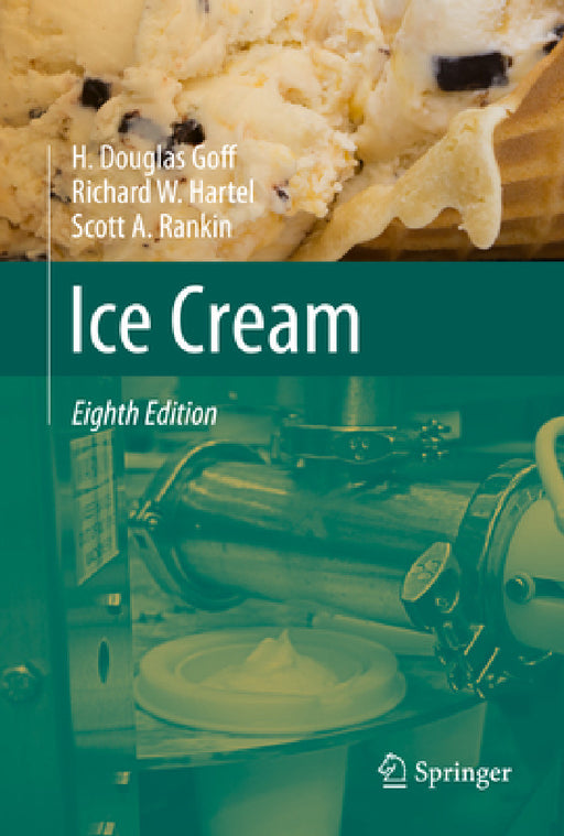 Ice Cream by H. Douglas Goff, Richard W. Hartel, Scott A. Rankin