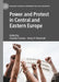 Power and Protest in Central and Eastern Europe by Claudiu Crăciun