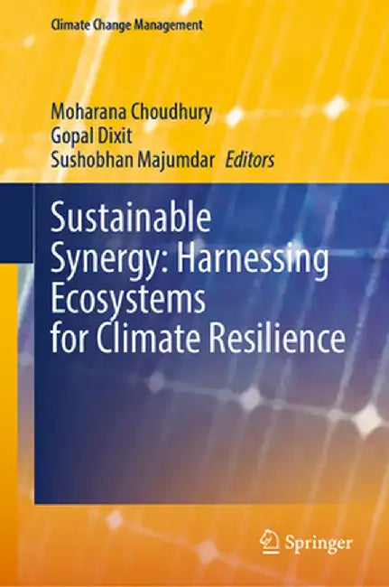 Sustainable Synergy: Harnessing Ecosystems for Climate Resilience by Moharana Choudhury