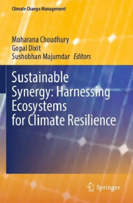 Sustainable Synergy: Harnessing Ecosystems for Climate Resilience by Moharana Choudhury