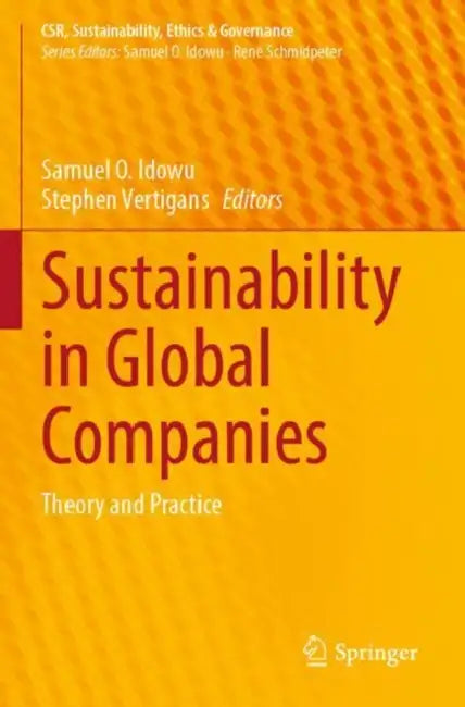 Sustainability in Global Companies: Theory and Practice by Samuel O. Idowu