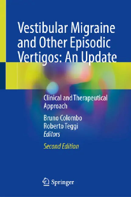 Vestibular Migraine and Other Episodic Vertigos: An Update: Clinical and Therapeutical Approach by Bruno Colombo, Roberto Teggi