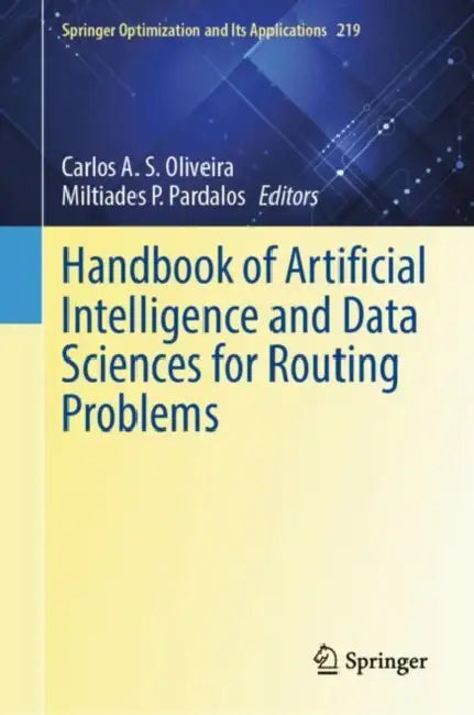 Handbook of Artificial Intelligence and Data Sciences for Routing Problems by Carlos A. S. Oliveira