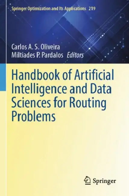 Handbook of Artificial Intelligence and Data Sciences for Routing Problems by Carlos A. S. Oliveira