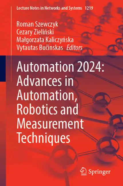 Automation 2024: Advances in Automation, Robotics and Measurement Techniques by Roman Szewczyk