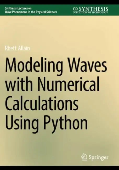 Modeling Waves with Numerical Calculations Using Python by Rhett Allain