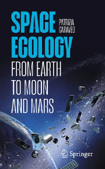 Space Ecology: From Earth to Moon and Mars by Patrizia Caraveo
