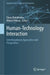 Human-Technology Interaction: Interdisciplinary Approaches and Perspectives by Elena Malakhatka