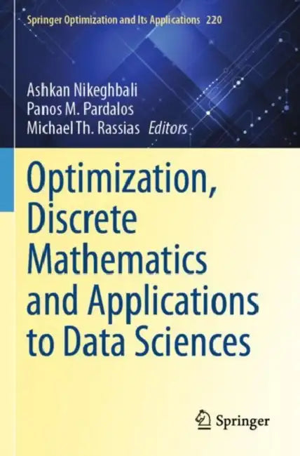 Optimization, Discrete Mathematics and Applications to Data Sciences by Ashkan Nikeghbali