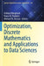 Optimization, Discrete Mathematics and Applications to Data Sciences by Ashkan Nikeghbali