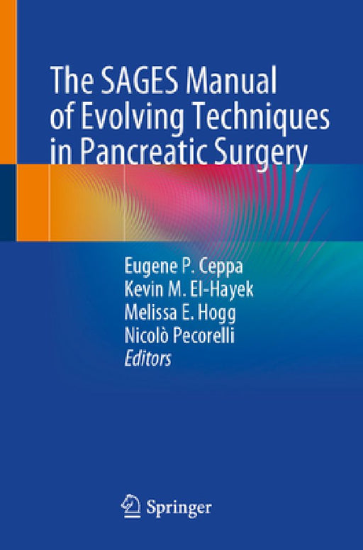 The Sages Manual of Evolving Techniques in Pancreatic Surgery by Eugene P. Ceppa