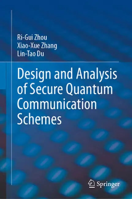Design and Analysis of Secure Quantum Communication Schemes by Ri-Gui Zhou