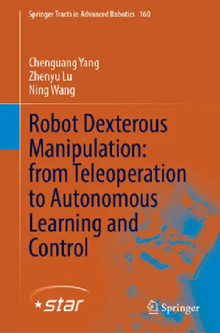 Advanced Teleoperation and Robot Learning for Dexterous Manipulation by Chenguang Yang