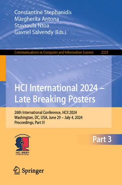 Hci International 2024 - Late Breaking Posters: 26th International Conference, Hcii 2024, Washington, DC, Usa, June 29 - July 4, 2024, Proceedings, Pa by Constantine Stephanidis