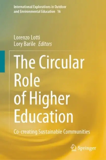 The Circular Role of Higher Education: Co-Creating Sustainable Communities by Lorenzo Lotti