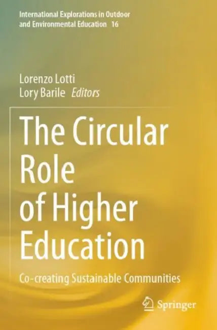 The Circular Role of Higher Education: Co-Creating Sustainable Communities by Lorenzo Lotti