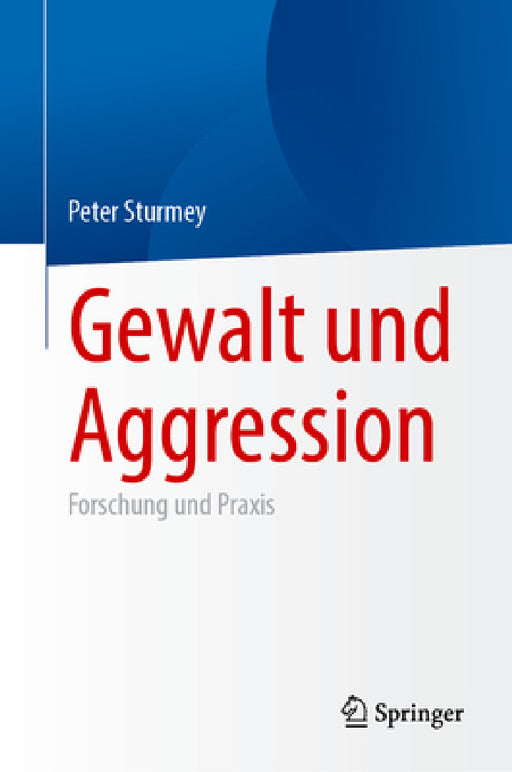Gewalt Und Aggression: Forschung Und PRAXIS by Peter Sturmey