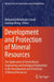 Development and Protection of Mineral Resources: The Application of Geotechnical Engineering and Geological Exploration in the Development and Protect by Mohamed Abdelkader Ismail