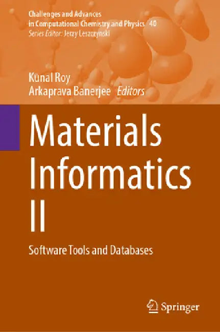 Materials Informatics II: Software Tools and Databases by Kunal Roy, Arkaprava Banerjee