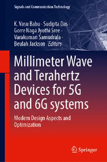 Millimeter Wave and Terahertz Devices for 5g and 6g Systems: Modern Design Aspects and Optimization by K. Vasu Babu