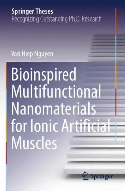 Bioinspired Multifunctional Nanomaterials for Ionic Artificial Muscles by Van Hiep Nguyen