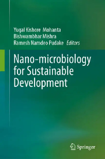 Nano-Microbiology for Sustainable Development by Yugal Kishore Mohanta, Bishwambhar Mishra, Ramesh Namdeo Pudake