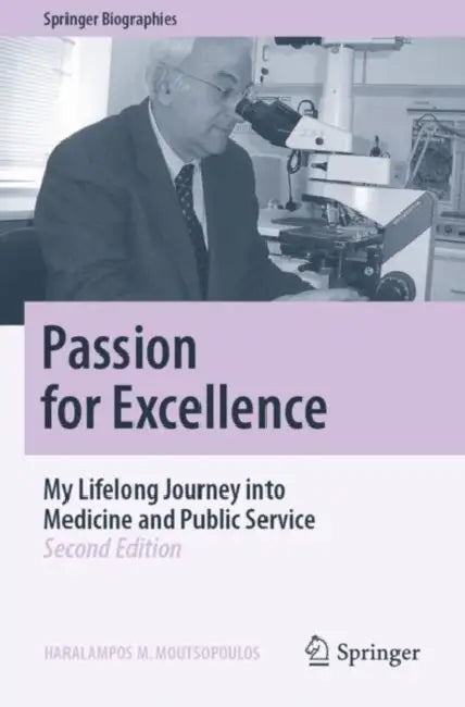 Passion for Excellence: My Lifelong Journey Into Medicine and Public Service by Haralampos M. Moutsopoulos