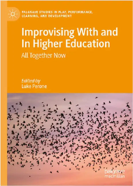 Improvising with and in Higher Education: All Together Now by Perone, Luke