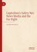 Capitalism's Safety Net: News Media and the Far Right by Peter Milonas