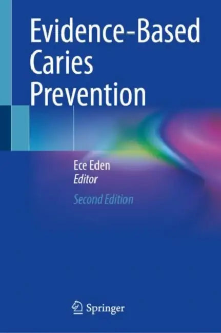 Evidence-Based Caries Prevention by Ece Eden