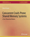 Concurrent Crash-Prone Shared Memory Systems: A Few Theoretical Notions by Michel Raynal