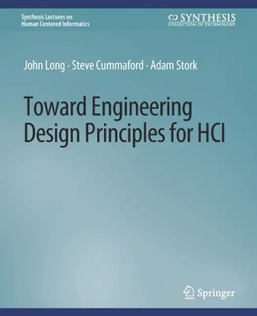 Toward Engineering Design Principles for Hci by John Long