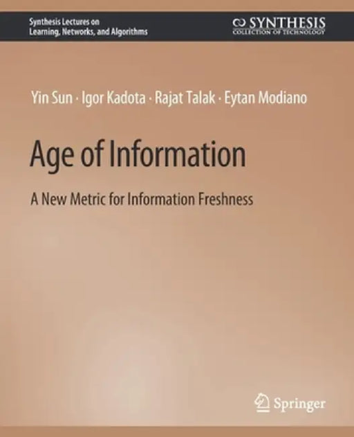 Age of Information: A New Metric for Information Freshness by Yin Sun