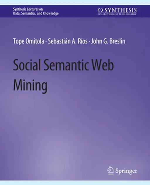 Social Semantic Web Mining by Tope Omitola
